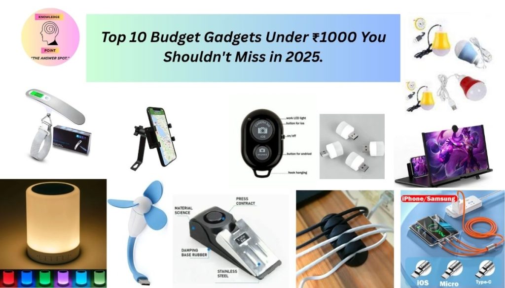 This image is used as a featured image to describe my title Top 10 Budget Gadgets Under ₹1000 You Shouldn't Miss in 2025. This image is a part of my blog. All rights for Knowledgepoint.info.
